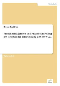 bokomslag Prozemanagement und Prozecontrolling am Beispiel der Entwicklung der BMW AG