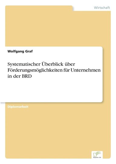 bokomslag Systematischer berblick ber Frderungsmglichkeiten fr Unternehmen in der BRD