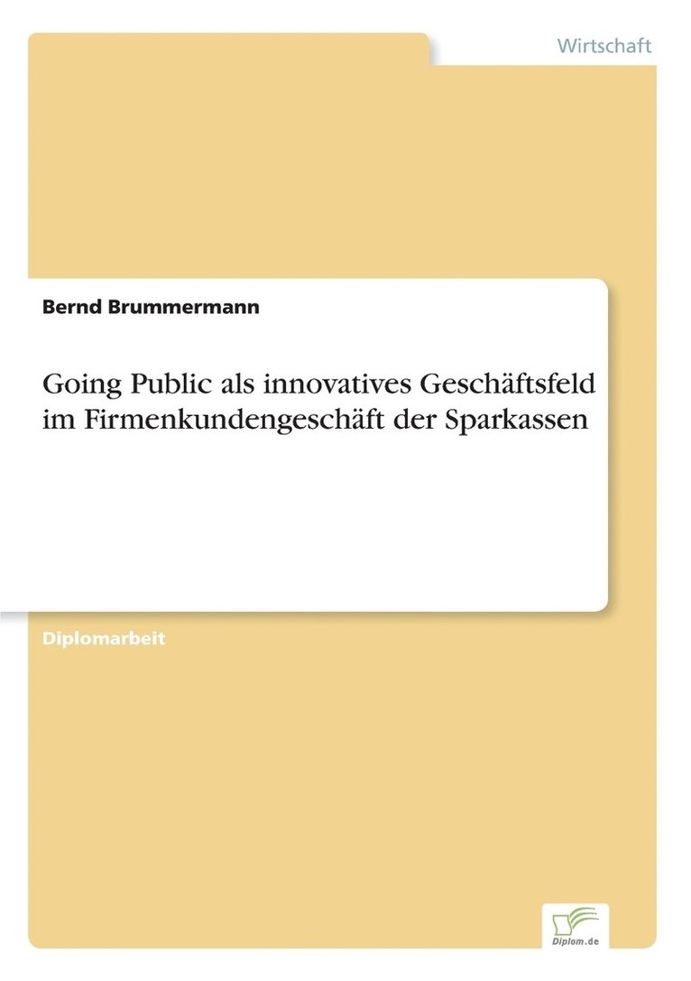 Going Public als innovatives Geschftsfeld im Firmenkundengeschft der Sparkassen 1