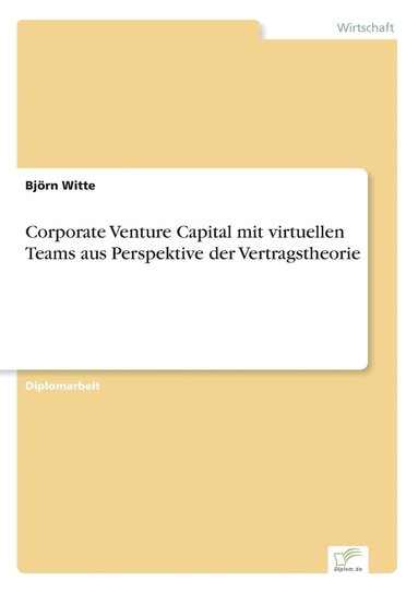 bokomslag Corporate Venture Capital mit virtuellen Teams aus Perspektive der Vertragstheorie