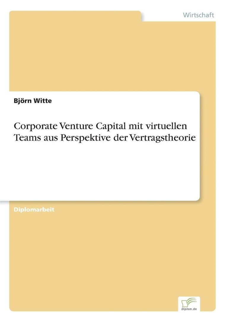 Corporate Venture Capital mit virtuellen Teams aus Perspektive der Vertragstheorie