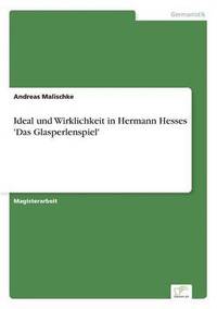 bokomslag Ideal und Wirklichkeit in Hermann Hesses 'Das Glasperlenspiel'