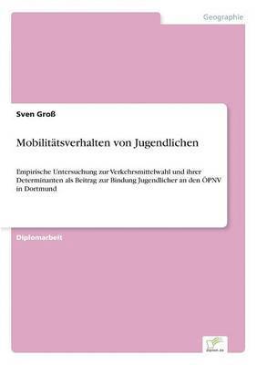 Sven Groß - Mobilitätsverhalten von Jugendlichen, Häftad