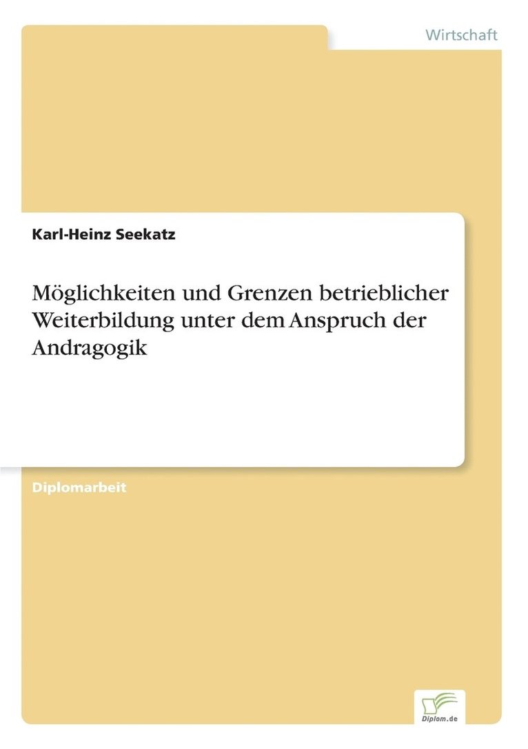 Karl-Heinz Seekatz - Möglichkeiten und Grenzen betrieblicher Weiterbildung unter dem Anspruch der Andragogik, Häftad