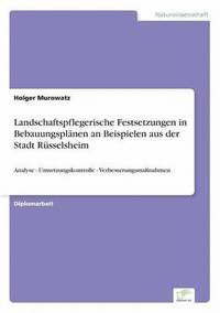 bokomslag Landschaftspflegerische Festsetzungen in Bebauungsplnen an Beispielen aus der Stadt Rsselsheim