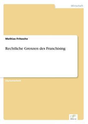 Rechtliche Grenzen des Franchising 1