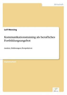 Kommunikationstraining als berufliches Fortbildungsangebot 1