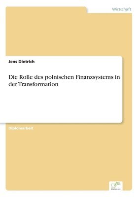 bokomslag Die Rolle des polnischen Finanzsystems in der Transformation