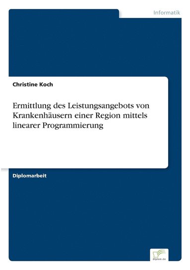 bokomslag Ermittlung des Leistungsangebots von Krankenhäusern einer Region mittels linearer Programmierung