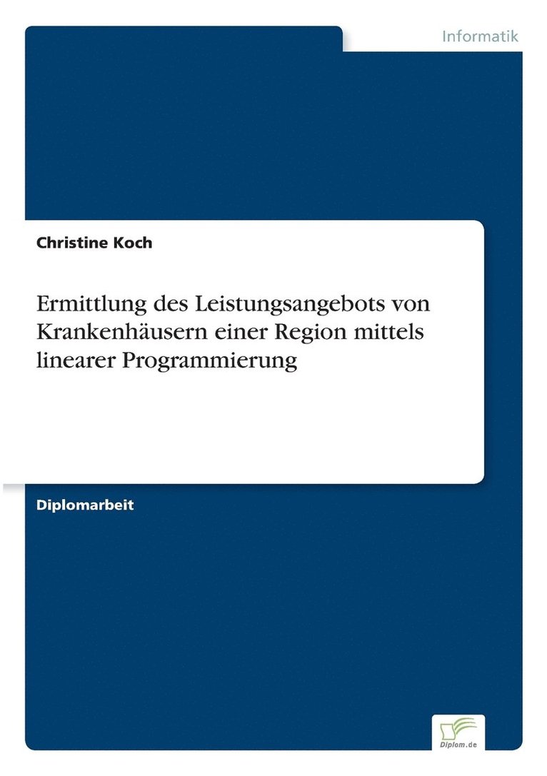 Christine Koch - Ermittlung des Leistungsangebots von Krankenhäusern einer Region mittels linearer Programmierung, Häftad