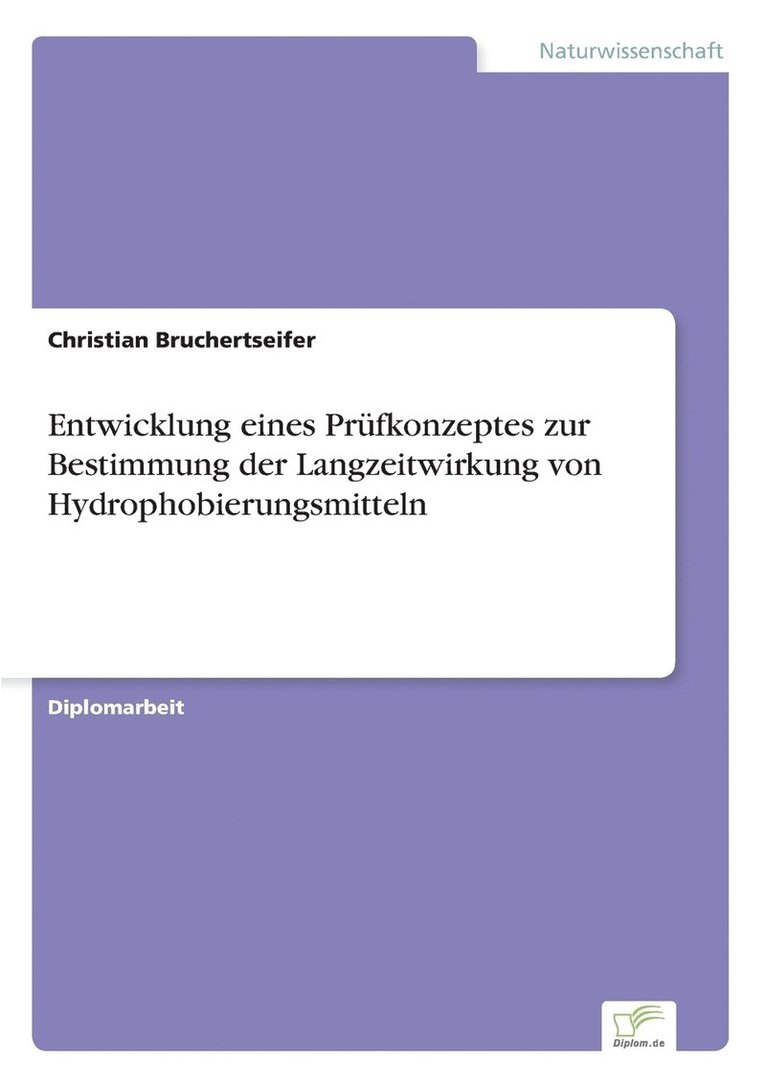 Entwicklung eines Prfkonzeptes zur Bestimmung der Langzeitwirkung von Hydrophobierungsmitteln 1