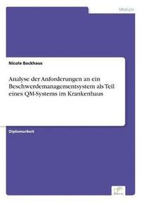 bokomslag Analyse der Anforderungen an ein Beschwerdemanagementsystem als Teil eines QM-Systems im Krankenhaus