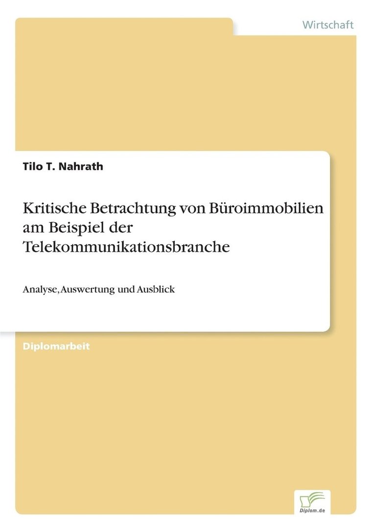 Kritische Betrachtung von Broimmobilien am Beispiel der Telekommunikationsbranche 1