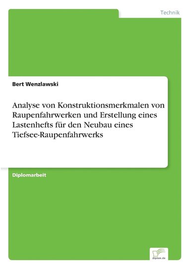 bokomslag Analyse von Konstruktionsmerkmalen von Raupenfahrwerken und Erstellung eines Lastenhefts fr den Neubau eines Tiefsee-Raupenfahrwerks