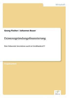 Georg Fischer, Johannes Bauer - Existenzgründungsfinanzierung, Häftad
