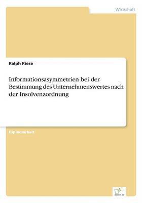 Informationsasymmetrien bei der Bestimmung des Unternehmenswertes nach der Insolvenzordnung 1