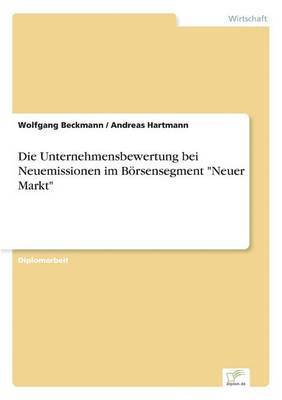 Andreas Hartmann, Wolfgang Beckmann - Unternehmensbewertung bei Neuemissionen im Börsensegment "Neuer Markt", Häftad