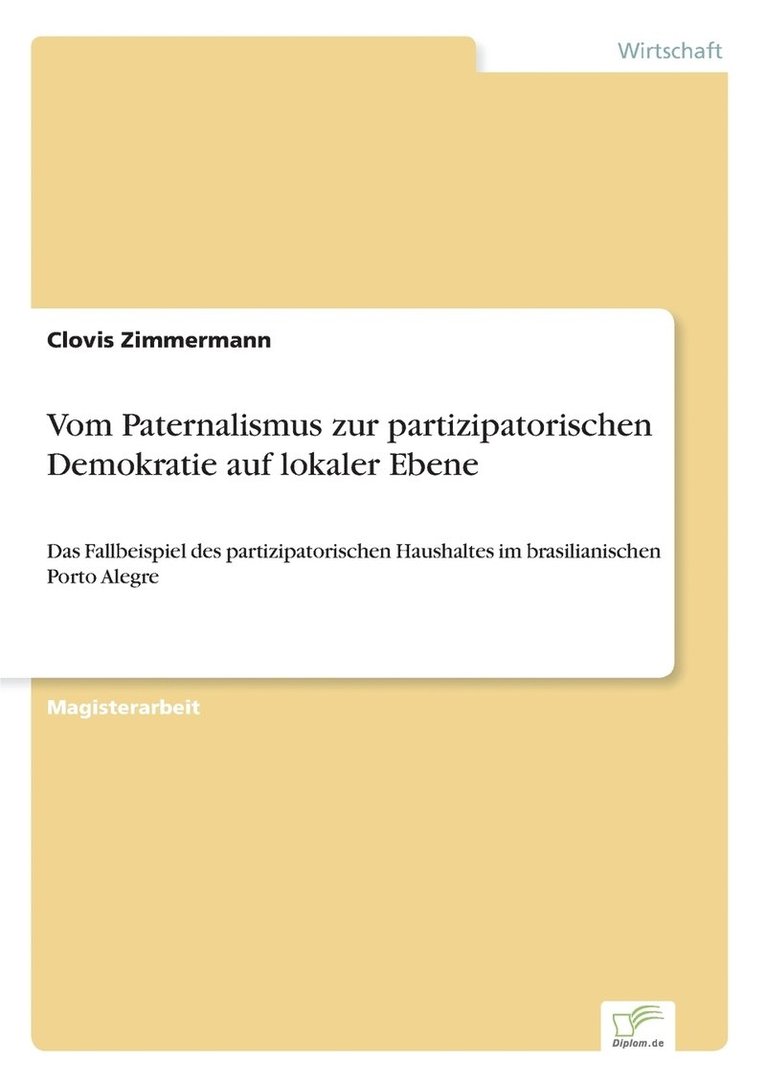 Vom Paternalismus zur partizipatorischen Demokratie auf lokaler Ebene 1