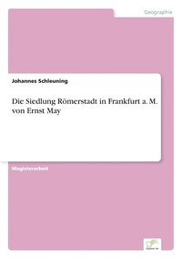 bokomslag Die Siedlung Rmerstadt in Frankfurt a. M. von Ernst May