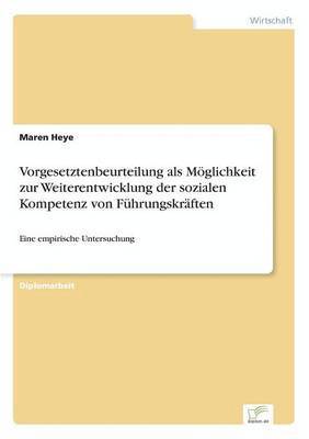 bokomslag Vorgesetztenbeurteilung als Mglichkeit zur Weiterentwicklung der sozialen Kompetenz von Fhrungskrften