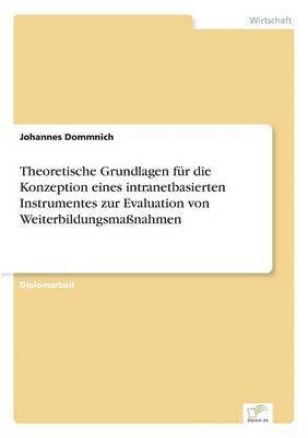 bokomslag Theoretische Grundlagen fr die Konzeption eines intranetbasierten Instrumentes zur Evaluation von Weiterbildungsmanahmen