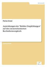 bokomslag Auswirkungen der 'Bruhler Empfehlungen' auf den steuerorientierten Rechtsformvergleich