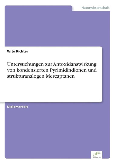 bokomslag Untersuchungen zur Antoxidanswirkung von kondensierten Pyrimidindionen und strukturanalogen Mercaptanen