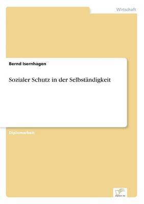 Bernd Isernhagen - Sozialer Schutz in der Selbständigkeit, Häftad