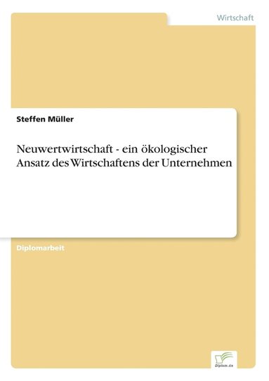 bokomslag Neuwertwirtschaft - ein kologischer Ansatz des Wirtschaftens der Unternehmen