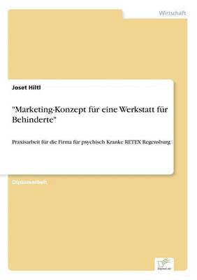 bokomslag &quot;Marketing-Konzept fr eine Werkstatt fr Behinderte&quot;