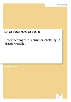 Leif Schönstedt, Kitty Schönstedt - Untersuchung zur Parameterschätzung in SETAR-Modellen, Häftad
