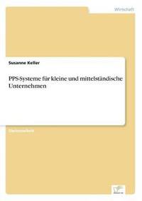 bokomslag PPS-Systeme fr kleine und mittelstndische Unternehmen