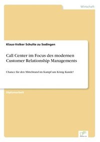 bokomslag Call Center im Focus des modernen Customer Relationship Managements