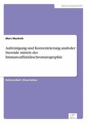 bokomslag Aufreinigung und Konzentrierung anaboler Steroide mittels der Immunoaffinittschromatographie