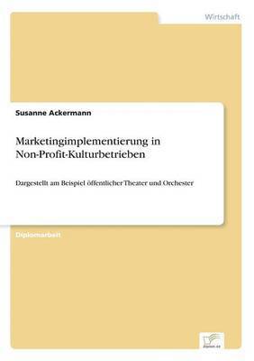 Marketingimplementierung in Non-Profit-Kulturbetrieben 1