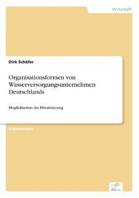 Organisationsformen von Wasserversorgungsunternehmen Deutschlands 1