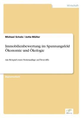 Jutta Müller, Michael Scholz - Immobilienbewertung im Spannungsfeld Ökonomie und Ökologie, Häftad