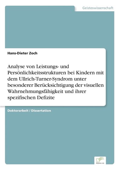 bokomslag Analyse von Leistungs- und Persnlichkeitsstrukturen bei Kindern mit dem Ullrich-Turner-Syndrom unter besonderer Bercksichtigung der visuellen Wahrnehmungsfhigkeit und ihrer spezifischen Defizite