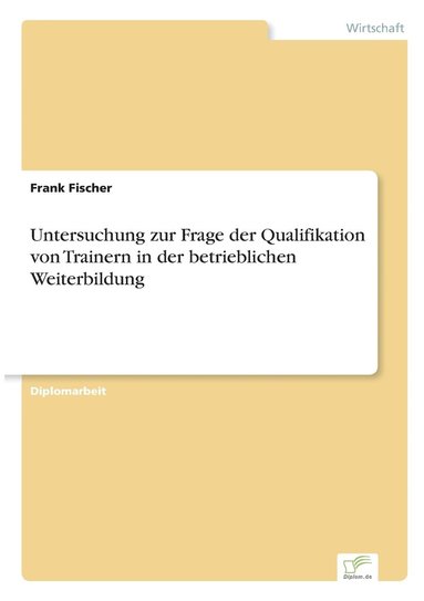 bokomslag Untersuchung zur Frage der Qualifikation von Trainern in der betrieblichen Weiterbildung