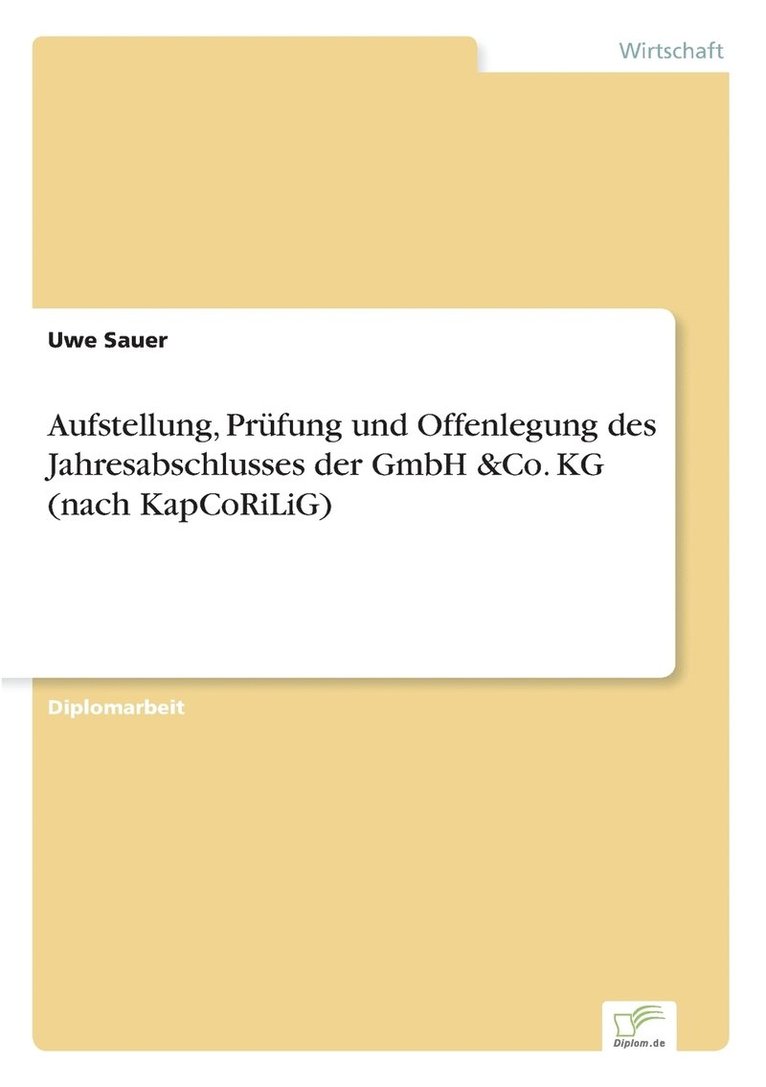 Aufstellung, Prfung und Offenlegung des Jahresabschlusses der GmbH &Co. KG (nach KapCoRiLiG) 1