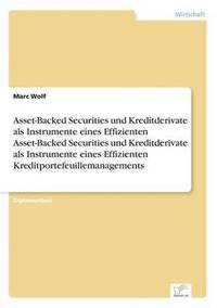 bokomslag Asset-Backed Securities und Kreditderivate als Instrumente eines Effizienten Asset-Backed Securities und Kreditderivate als Instrumente eines Effizienten Kreditportefeuillemanagements