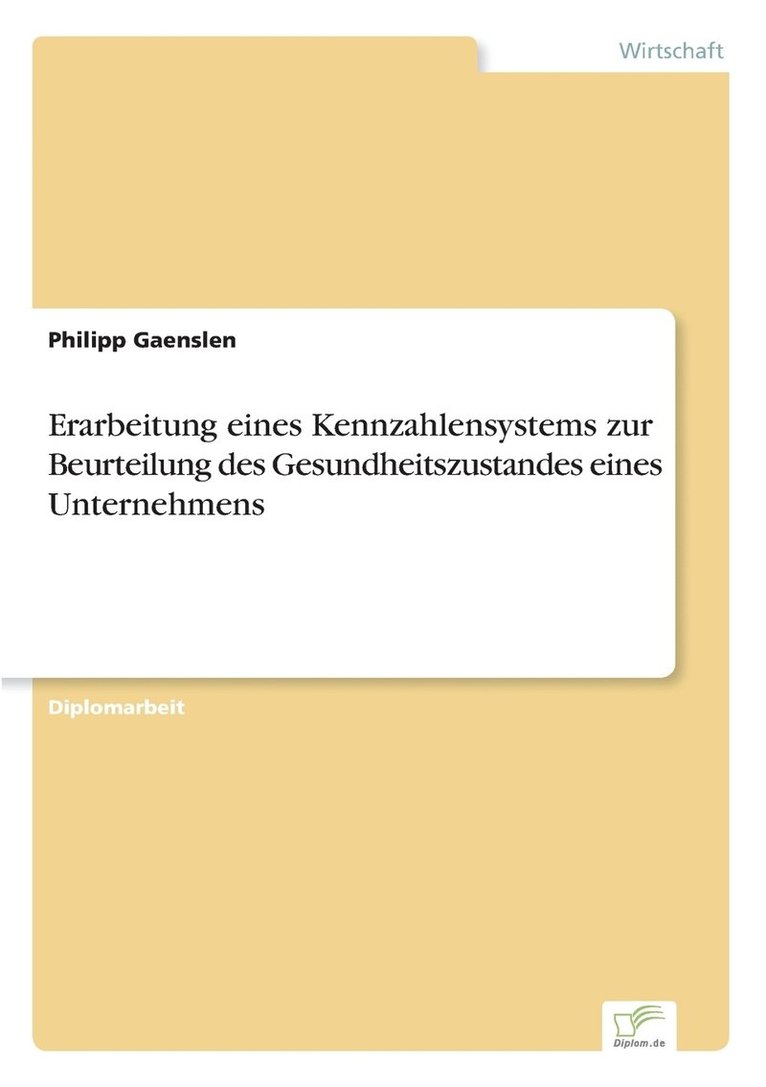 Erarbeitung eines Kennzahlensystems zur Beurteilung des Gesundheitszustandes eines Unternehmens