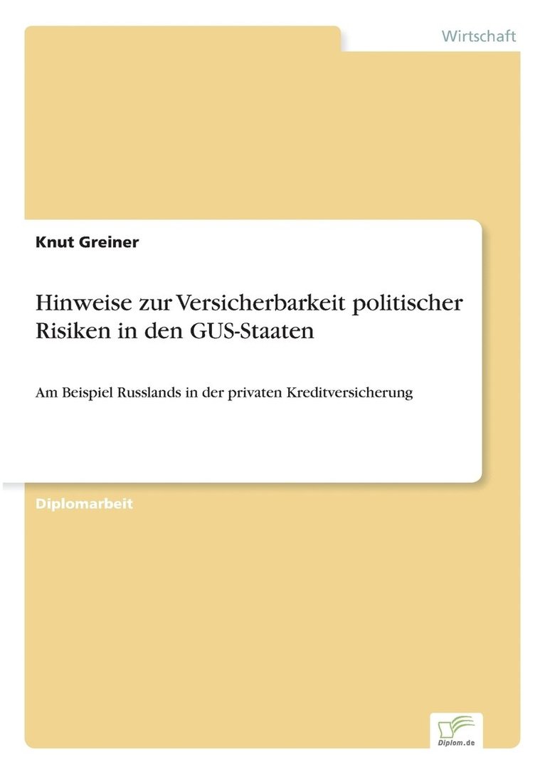 Hinweise zur Versicherbarkeit politischer Risiken in den GUS-Staaten 1