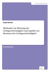 bokomslag Methoden zur Messung der Lichtgeschwindigkeit und Aspekte zur Konstanz der Lichtgeschwindigkeit