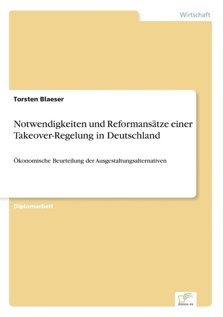 Notwendigkeiten und Reformanstze einer Takeover-Regelung in Deutschland 1