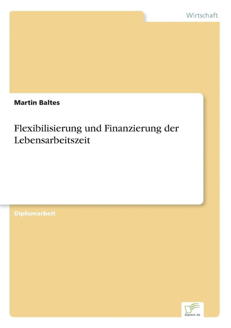 Martin Baltes - Flexibilisierung und Finanzierung der Lebensarbeitszeit, Häftad