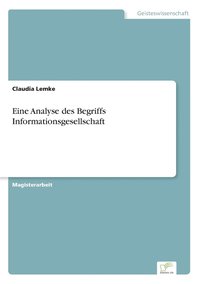 bokomslag Eine Analyse des Begriffs Informationsgesellschaft