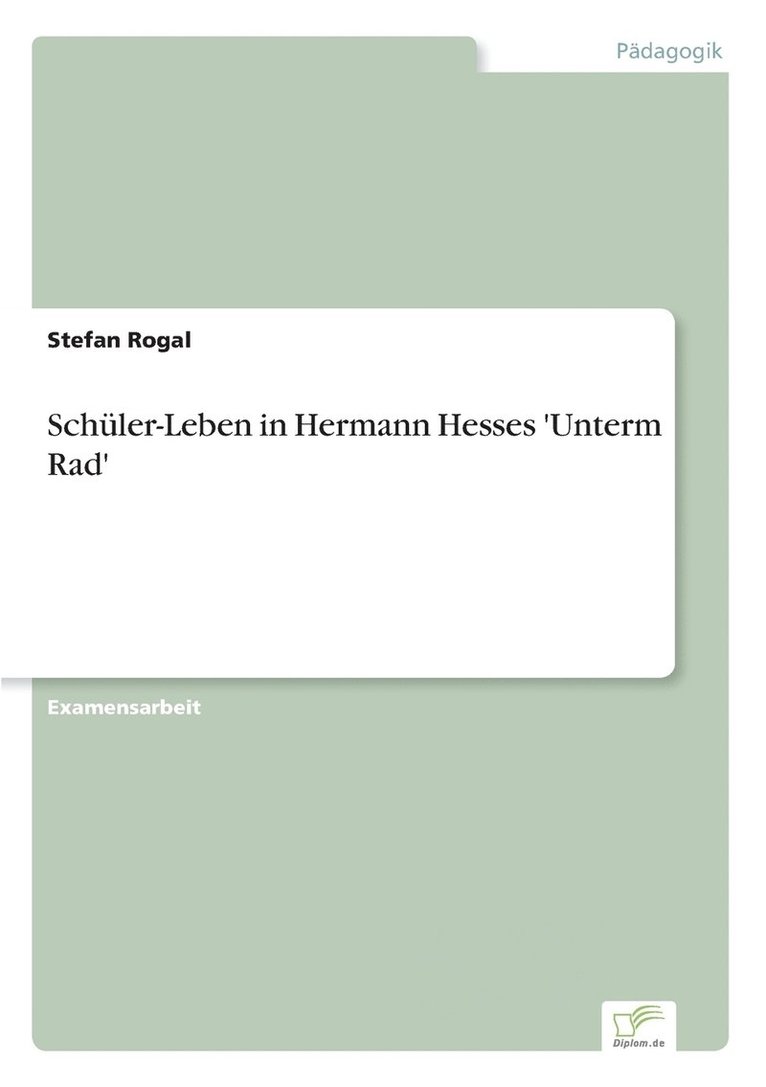 Stefan Rogal - Schüler-Leben in Hermann Hesses 'Unterm Rad', Häftad