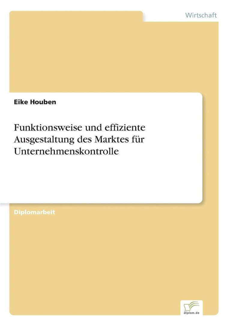 Eike Houben - Funktionsweise und effiziente Ausgestaltung des Marktes für Unternehmenskontrolle, Häftad
