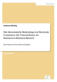 bokomslag Die konomische Bedeutung von Electronic Commerce fr Unternehmen im Business-to-Business-Bereich